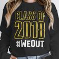 We Out WeOut Class Of 2018 Senior Graduation Unisex Sweatshirt