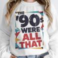 The 90s Were All That – Retro 1990s Nostalgia Tee Unisex Sweatshirt The 90s Were All That – Retro 1990s Nostalgia Tee Unisex Sweatshirt