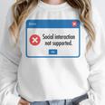Anti Social Introvert Social Interaction Not Supported Unisex Sweatshirt