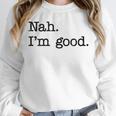 Antisocial Nah I'm Good Introvert Sarcastic Saying Unisex Sweatshirt