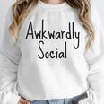 Awkwardly Social Introvert Anxious Socially Awkward Unisex Sweatshirt Awkwardly Social Introvert Anxious Socially Awkward Unisex Sweatshirt