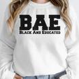 BAE And Educated Black History Month Graduation Unisex Sweatshirt