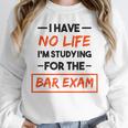 Bar Exam Tee Shirt Law School Graduation Unisex Sweatshirt