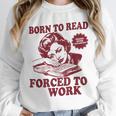Book Readers Forced To Work Sadness Unisex Sweatshirt
