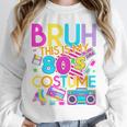 Bruh This Is My 80's Costume Nostalgia Mixtape 80s 90s Party Unisex Sweatshirt Bruh This Is My 80's Costume Nostalgia Mixtape 80s 90s Party Unisex Sweatshirt