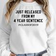 Class Of 2019 4 Year Sentence Graduation High School Unisex Sweatshirt
