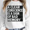 A Clear Conscience Is A Sign Of Bad Memory Sarcastic Unisex Sweatshirt
