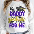 My Daddy Is A Graduate Shirt Matching Family Graduation Unisex Sweatshirt