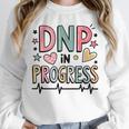 DNP In Progress Director Of Nursing Student Graduation Unisex Sweatshirt