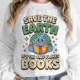 Earth Day Save Earth It´s Only Planet With Books Reader Unisex Sweatshirt
