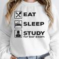 Eat Sleep Study For Bar Exam Lawyer Graduation Unisex Sweatshirt