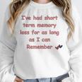 Elderly Senior Retirement Retired Short Term Memory Loss Unisex Sweatshirt Elderly Senior Retirement Retired Short Term Memory Loss Unisex Sweatshirt
