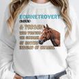 Equinetrovert Definition Equine Horse Riding Introvert Unisex Sweatshirt