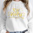 Ew People Antisocial Introvert Saying Yellow Lemon Raglan Baseball Tee Unisex Sweatshirt