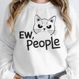 Ew People Introverts Stay Home Socially Awkward Unisex Sweatshirt Ew People Introverts Stay Home Socially Awkward Unisex Sweatshirt