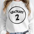 Graduate 2 Graduation Shirt Unisex Sweatshirt