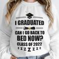 I Graduated Can I Go Back To Bed Class Of 2022 Graduation Unisex Sweatshirt