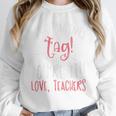 Graduation Teacher Shirt Dear Parents Tag Your It Men Women Kids Unisex Sweatshirt