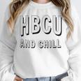 HBCU And Chill Support Alumni Graduation Education Unisex Sweatshirt