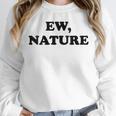 Homebody Indoorsy Introvert Ew Nature Unisex Sweatshirt