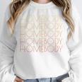 HOMEBODY For Men And Women Introverts Fun Graphic Unisex Sweatshirt