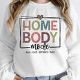 Homebody Stay At Home Introvert Home Body Cute Women Unisex Sweatshirt Homebody Stay At Home Introvert Home Body Cute Women Unisex Sweatshirt