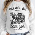 Horse Please Be Patient With Me I'm From The 1900s Unisex Sweatshirt