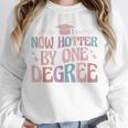 Now Hotter By One Degree Graduation Unisex Sweatshirt