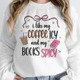 Iced Coffee & Reading Smut Books Girly Spicy Novels Unisex Sweatshirt Iced Coffee & Reading Smut Books Girly Spicy Novels Unisex Sweatshirt