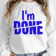 I'm Done Sarcastic Introvert Introversion Unisex Sweatshirt I'm Done Sarcastic Introvert Introversion Unisex Sweatshirt