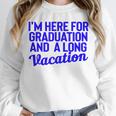 I'm Here For Graduation School Class Senior 2024 Unisex Sweatshirt
