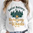 Introvert Camping Social Battery Recharging In The Woods Unisex Sweatshirt Introvert Camping Social Battery Recharging In The Woods Unisex Sweatshirt