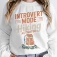 Introvert Mode Hiking Activated Hiker Unisex Sweatshirt Introvert Mode Hiking Activated Hiker Unisex Sweatshirt