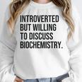 Introverted Biochemist Biochemistry Introvert Unisex Sweatshirt Introverted Biochemist Biochemistry Introvert Unisex Sweatshirt