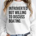 Introverted Boater Boating Introvert Unisex Sweatshirt