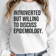 Introverted Epidemiologist Epidemiology Introvert Unisex Sweatshirt Introverted Epidemiologist Epidemiology Introvert Unisex Sweatshirt
