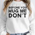 Introverted Joke Before You Hug Me Don't Introvert Sarcastic Unisex Sweatshirt Introverted Joke Before You Hug Me Don't Introvert Sarcastic Unisex Sweatshirt