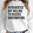 Introverted Underwriter Underwriting Introvert Unisex Sweatshirt Introverted Underwriter Underwriting Introvert Unisex Sweatshirt