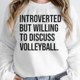 Introverted Volleyball Player Volleyball Introvert Unisex Sweatshirt Introverted Volleyball Player Volleyball Introvert Unisex Sweatshirt
