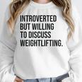 Introverted Weightlifter Gym Weightlifting Introvert Unisex Sweatshirt Introverted Weightlifter Gym Weightlifting Introvert Unisex Sweatshirt