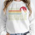 Introverted But Willing To Discuss Cats Kitten Pet Lover Unisex Sweatshirt