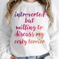 Introverted Willing To Discuss Cesky Terrier Introvert Unisex Sweatshirt Introverted Willing To Discuss Cesky Terrier Introvert Unisex Sweatshirt