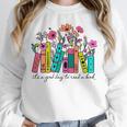 It's A Good Day To Read A Book Floral Book Lovers Librarian Unisex Sweatshirt