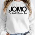 JOMO Joy Of Missing Out Fomo Fear Cozy Introvert Joke Unisex Sweatshirt