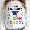 I Just Graduated 5th Grade Graduation Class 2022 Graduate Unisex Sweatshirt