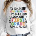 Kindergarten Graduation Graduate 1st Grade Here I Come Kids Unisex Sweatshirt
