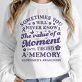 Know The Value Of A Moment Memory Alzheimer's Awareness Day Unisex Sweatshirt