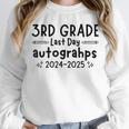 Last Day Of School 3rd Third Grade Sign My Shirt Graduation Unisex Sweatshirt