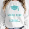 Masters Of Social Work Loading MSW Graduation Future Social Unisex Sweatshirt
