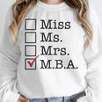MBA Graduates Miss Ms Mrs MBA MBA Graduation Meme Unisex Sweatshirt